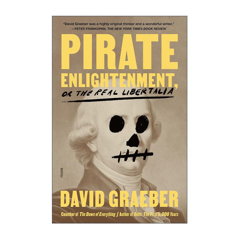 英文原版 Pirate Enlightenment or the Real Libertalia 海盗启蒙 或真正的自由主义 大卫格雷伯 英文版 进口英语原版书籍