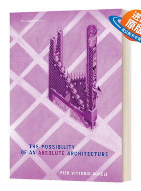 英文原版 The Possibility of an Absolute Architecture 绝对建筑的可能性 进口艺术 建筑设计 英文版 进口英语原版书籍