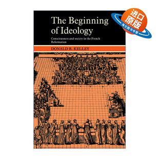 英文原版 The Beginning of Ideology 意识形态的起源 16世纪法国的意识与社会 唐纳德·克雷 英文版 进口英语原版书籍