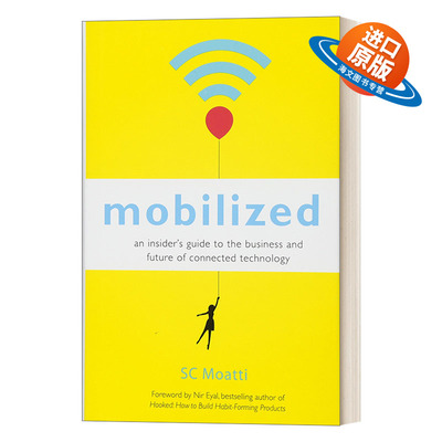 英文原版 Mobilized 动员 互联技术的商业和未来内幕指南 SC Moatti 精装 英文版 进口英语原版书籍