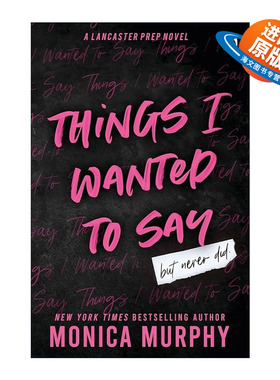 英文原版 Things I wanted To Say 我想要说出口的事 Monica Murphy畅销爱情小说兰卡斯特预科系列1 热门北美晋江文学英文版