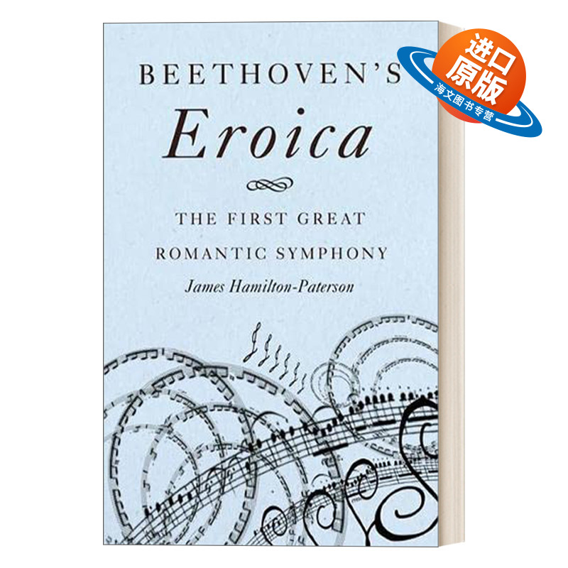 英文原版 Beethoven's Eroica The First Great Romantic Symphony 贝多芬 英雄交响曲 浪漫主义交响乐的开端 英文版 进口英语书籍