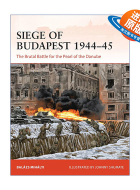英文原版 Siege of Budapest 1944–45 二战1944-1945布达佩斯战役 战争历史系列 英文版 进口英语原版书籍