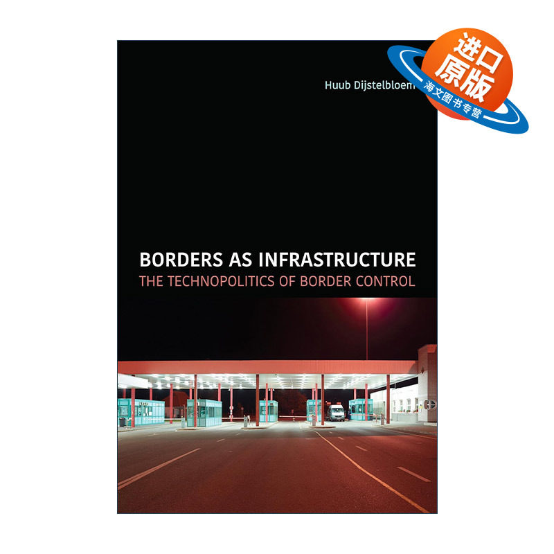 英文原版 Borders as Infrastructure 作为基础设施的边境 边境控制的技术政治 Huub Dijstelbloem 英文版 进口英语原版书籍