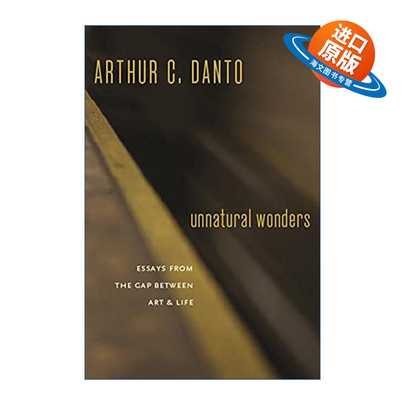 英文原版 Unnatural Wonders 非自然奇观 关于艺术与生活之间的鸿沟 艺术的终结作者Arthur C. Danto 英文版 进口英语原版书籍