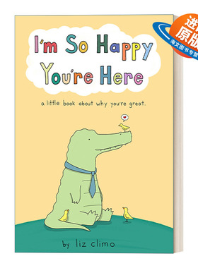 英文原版 I'm So Happy You're Here A Little Book About Why You're Great 很高兴你在这里 治愈动物漫画 莉兹克里莫 进口书籍