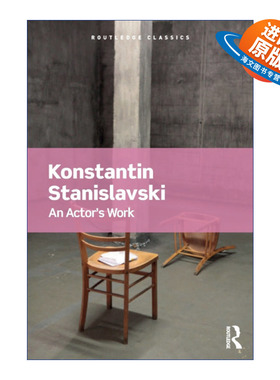 英文原版 An Actor's Work 演员的工作 Routledge Classics系列 斯坦尼斯拉夫斯基 英文版 进口英语原版书籍