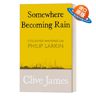 Rain 克莱夫·詹姆斯论拉金 精装 英文原版 进口英语原版 Becoming 英文版 书籍 Somewhere