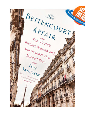 英文原版 The Bettencourt Affair 贝当古事件 世界上富有的女人和震惊巴黎的丑闻 传记 Tom Sancton 英文版 进口英语原版书籍
