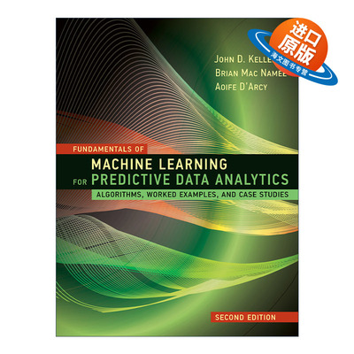 英文原版 Fundamentals of Machine Learning for Predictive Data Analytics 机器学习基础 面向预测数据分析的算法 实用范例