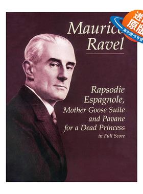 英文原版 Rapsodie Espagnole Mother Goose Suite and Pavane for a Dead Princess in Full Score 西班牙狂想曲 鹅妈妈组曲
