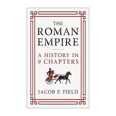 英文原版 The Roman Empire A History in 9 Chapters 9章读懂罗马帝国 从凯撒到帝国崩溃 通俗易懂的帝国通史 精装 英文版