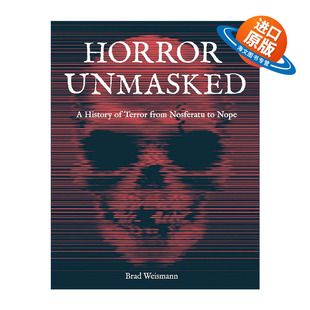 英文原版 Horror Unmasked A History of Terror from Nosferatu to Nope 揭开恐怖的面纱 从诺斯费拉图到不的恐怖电影史 精装