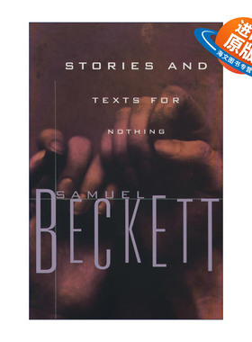 英文原版 Stories and Texts for Nothing 故事和无意义的片断 短篇小说集 诺贝尔文学奖得主Samuel Beckett塞缪尔·贝克特