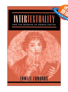 英文原版 Intertextuality and the Reading of Roman Poetry 互文性与罗马诗歌的阅读 Lowell Edmunds 英文版 进口英语原版书籍