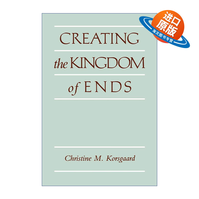 英文原版 Creating the Kingdom of Ends 创造目的王国 克里斯汀·科尔斯戈德 英文版 进口英语原版书籍