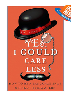英文原版 Yes  I Could Care Less How to Be a Language Snob Without Being a Jerk 是的我不在乎 如何成为一个语言势利者