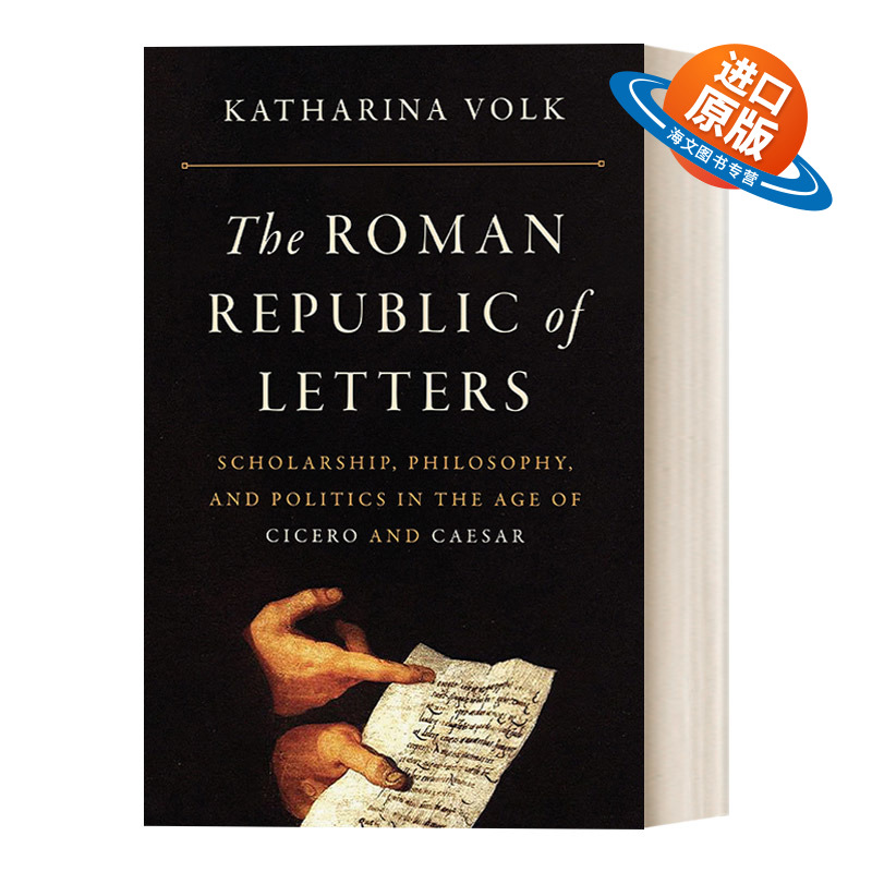 英文原版 The Roman Republic of Letters 罗马文学共和国 西塞罗与凯撒时代的学术 哲学及政治 Katharina Volk 精装英文版进口书