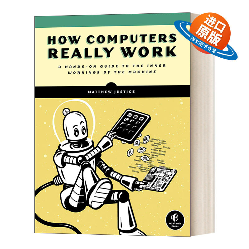英文原版 How Computers Really Work 计算机的奥秘机器内部工作的实际操作指南 Matthew Justice 英文版 进口英语原版书籍