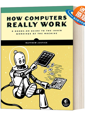 英文原版 How Computers Really Work 计算机的奥秘机器内部工作的实际操作指南 Matthew Justice 英文版 进口英语原版书籍