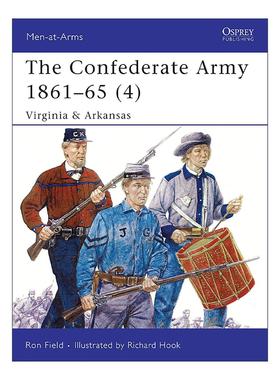 英文原版 The Confederate Army 1861–65 4 美国南北战争时期的邦联军 弗吉尼亚及阿肯色州 历史上的军队系列 进口英语原版书籍