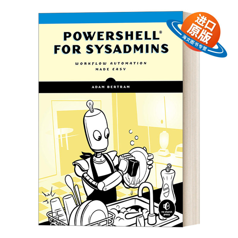 英文原版 PowerShell for Sysadmins 给系统管理员的PowerShell 简化工作流程自动化 计算机 编程 Adam Bertram 英文版 进口书
