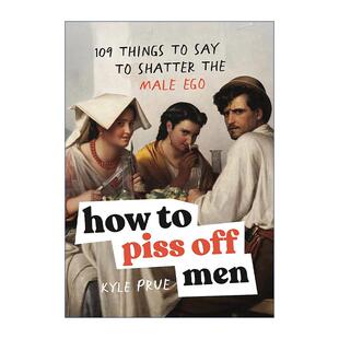 Piss 书籍 进口英语原版 109句话 How 反PUA Men Off 英文版 英文原版 如何惹怒男人 精装 粉碎爹味男
