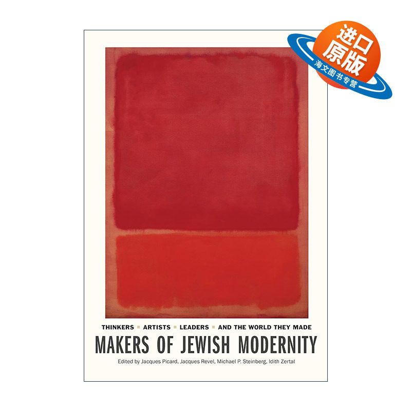 英文原版 Makers of Jewish Modernity 犹太现代性的缔造者 思想家 艺术家 领袖及他们所创造的世界 精装 英文版进口英语原版书籍