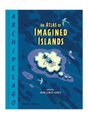 英文原版 Archipelago An Atlas of Imagined Islands 群岛 幻想岛屿地图集 空想插画艺术 精装 英文版 进口英语原版书籍