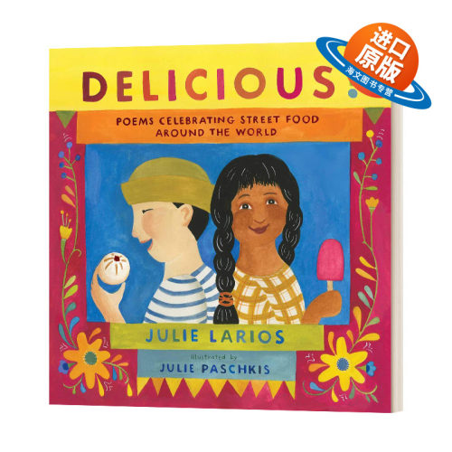 英文原版 Delicious! Poems Celebrating Street Food around the World 庆祝世界各地街头美食的诗歌 英文版 进口英语原版书籍