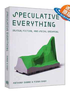 英文原版 Speculative Everything 思辨一切 设计虚构与社会梦想 精装 Anthony Dunne 英文版