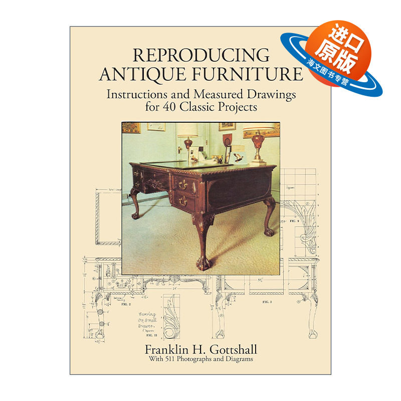 英文原版 Reproducing Antique Furniture 复制古董家具实用插图指南 40个经典项目 Franklin H. Gottshall 进口英语原版书籍
