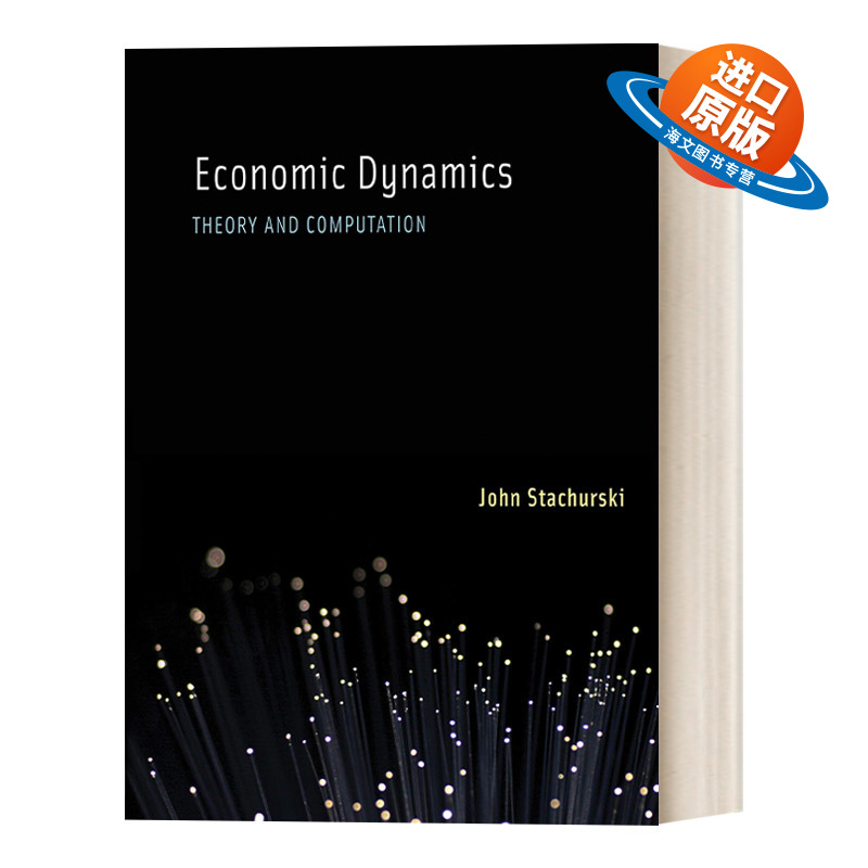 英文原版 Economic Dynamics Theory and Computation The MIT Press 经济动力学 理论与计算 John Stachurski 精装 进口英语书籍