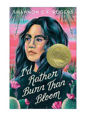 英文原版 I'd Rather Burn Than Bloom 我宁愿燃烧也不愿绽放 精装 亚太裔美国人青少年文学奖 英文版 进口英语原版书籍