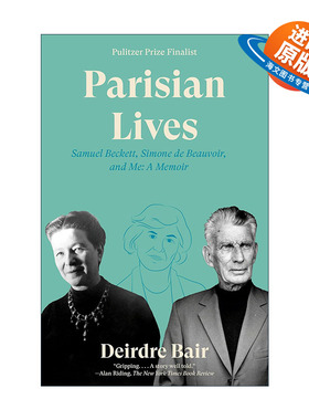 英文原版 Parisian Lives 巴黎生活 贝克特 波伏娃和我 传记 普利策奖入围 Deirdre Bair 英文版 进口英语原版书籍