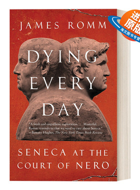 英文原版 Dying Every Day 哲人与权臣 尼禄宫廷里的塞内加 古罗马历史 哲学 James Romm 英文版 进口英语原版书籍