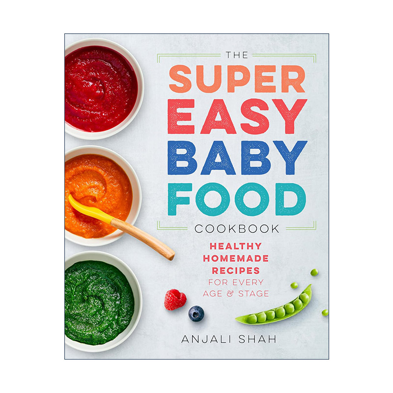 英文原版 Super Easy Baby Food Cookbook 超级简单的婴儿食品食谱 宝宝每个年龄和阶段的健康自制烹饪指南 进口英语原版书籍