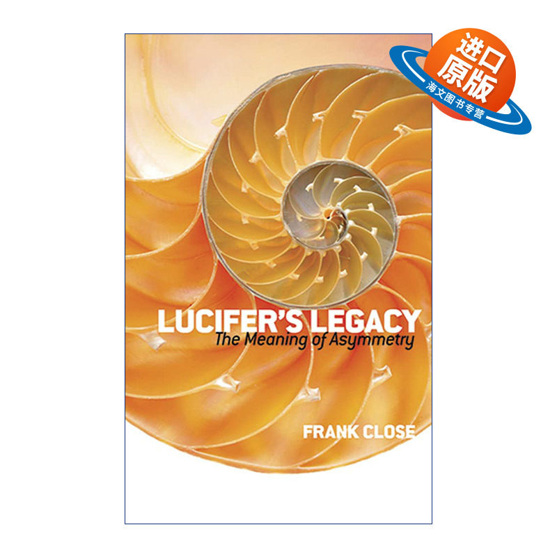英文原版 Lucifer's Legacy The Meaning of Asymmetry 路西法的遗产 不对称的意义 英国伯明翰大学物理学教授Frank Close 进口书