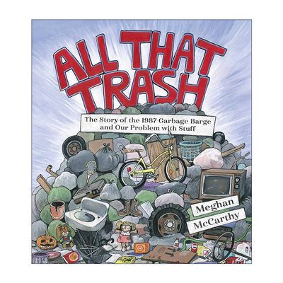 英文原版 All That Trash 所有的垃圾 1987年垃圾驳船的故事和我们的垃圾问题 精装绘本故事 Meghan McCarthy 进口英语原版书籍