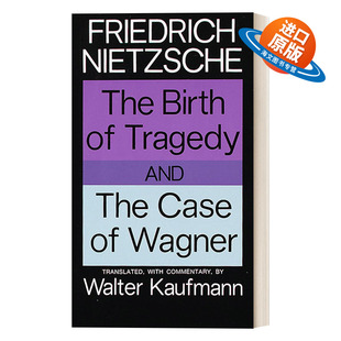 Tragedy Wagner The 英文版 书籍 英文原版 Nietzsche and Birth 诞生与瓦格纳事件 悲剧 Case 进口英语原版 Friedrich
