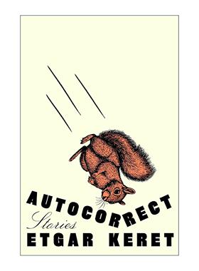 英文原版 Autocorrect Stories 自动更正 短篇小说集 银河系边缘的小失常作者埃特加·凯雷特 精装 英文版 进口英语原版书籍