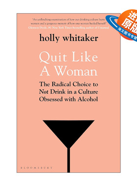 英文原版 Quit Like a Woman 像女人一样戒酒 如何一劳永逸地戒酒 重新审视当代饮酒文化 者霍利·惠特克 英文版进口英语原版书籍