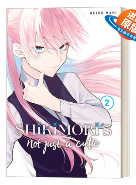 英文原版 Shikimori's Not Just a Cutie 2 我家女友可不止可爱呢2 青春温馨浪漫爱情小说漫画 Keigo Maki 英文版 进原版书籍