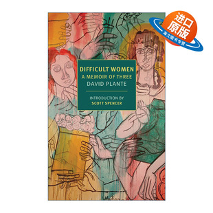 英文原版 Difficult Women 难缠的女人 三个人的回忆录 David Plante 英文版 进口英语原版书籍