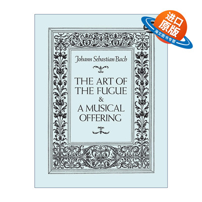 英文原版 The Art of the Fugue and A Musical Offering 赋格的艺术与音乐的奉献 Johann Sebastian Bach巴赫 进口英语原版书籍