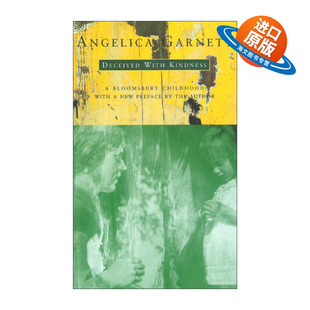 Kindness 善意欺骗 进口英语原版 Deceived 书籍 英文版 With Bloomsbury团体文人传记 英文原版 安吉莉卡·加内特回忆录