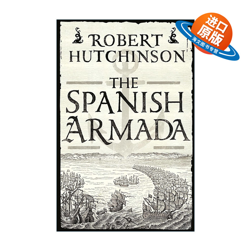 英文原版 The Spanish Armada 西班牙无敌舰队 罗伯特?哈钦森 Robert Hutchinson 英文版 进口英语原版书籍