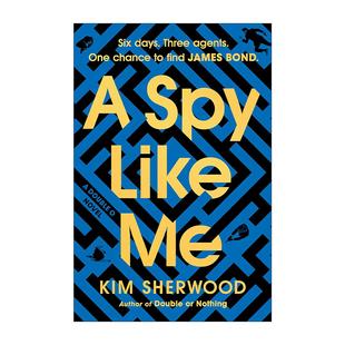 英文原版 A Spy Like Me 间谍本色 詹姆斯·邦德三部曲 金·舍伍德续写007小说 英文版 进口英语原版书籍