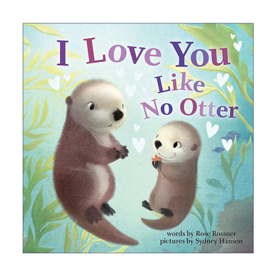 英文原版 I Love You Like No Otter Punderland 我爱你胜过爱水獭 儿童幼儿亲子互动绘本 纸板书 Rose Rossner 进口英语原版书籍