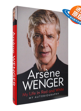 英文原版 My Life in Red and White 我的红白人生 精装人物传记 前阿森纳主教练 温格自传Arsene Wenger 英文版 进口英语原版书籍